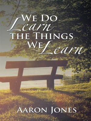 cover image of We Do Learn the Things We Learn